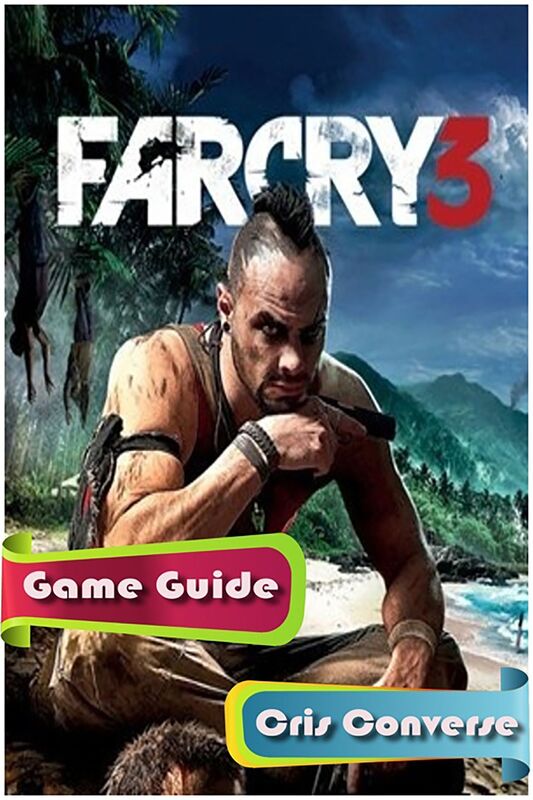 Far Cry 3 Game Guide