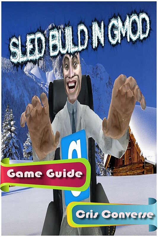 Garrys Mod: Sled Building Mod Game Guide