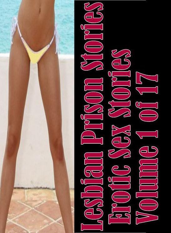 Erotica:	XXX Teens Beach Watch Lesbian Prison Stories Erotic Sex Stories Volume 1 of 17 ( sex, porn, fetish, bondage, oral, anal, ebony, hentai, domination, erotic photography, erotic sex stories, adult, xxx, shemale, voyeur, erotic, blowjob )