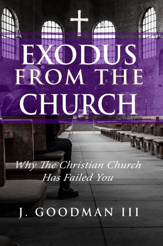 Exodus from the Church: Why the Christian Church Has Failed You
