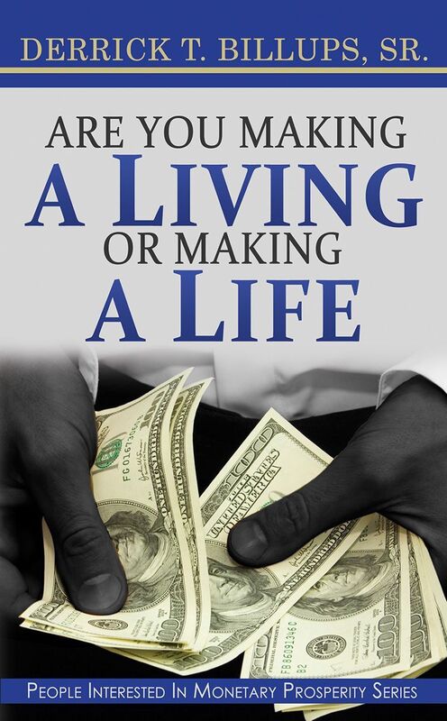 ARE YOU MAKING A LIVING OR MAKING A LIFE