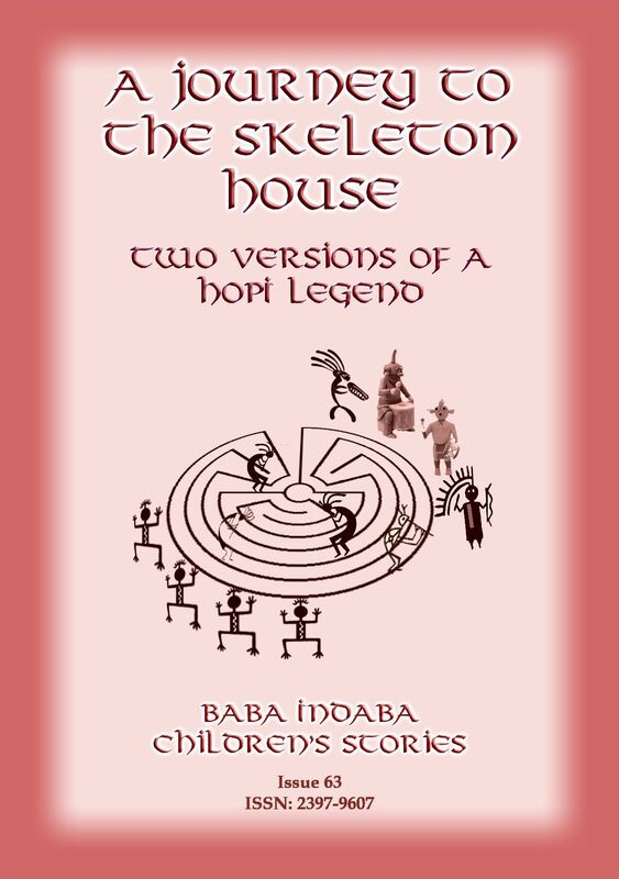 JOURNIES TO THE SKELETON HOUSE - Two Hopi Legends