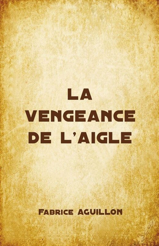 LA VEANGEANCE DE L'AIGLE