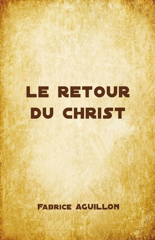 LE RETOUR DU CHRIST