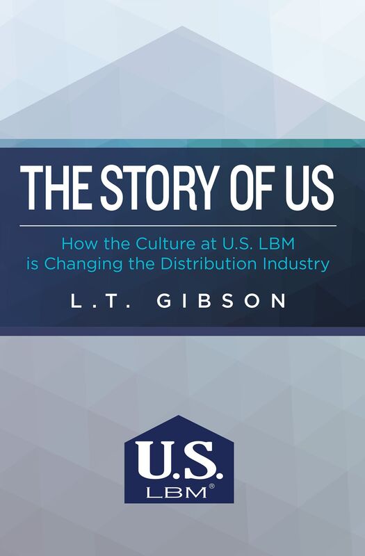 The Story Of Us: How the Culture at U.S. LBM is Changing the Distribution Industry