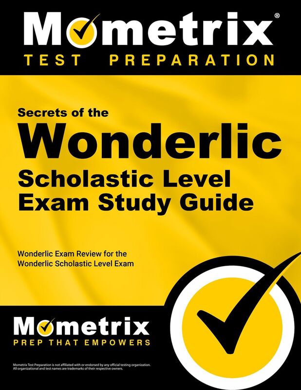Secrets of the Wonderlic Scholastic Level Exam Study Guide: Wonderlic Exam Review for the Wonderlic Scholastic Level Exam