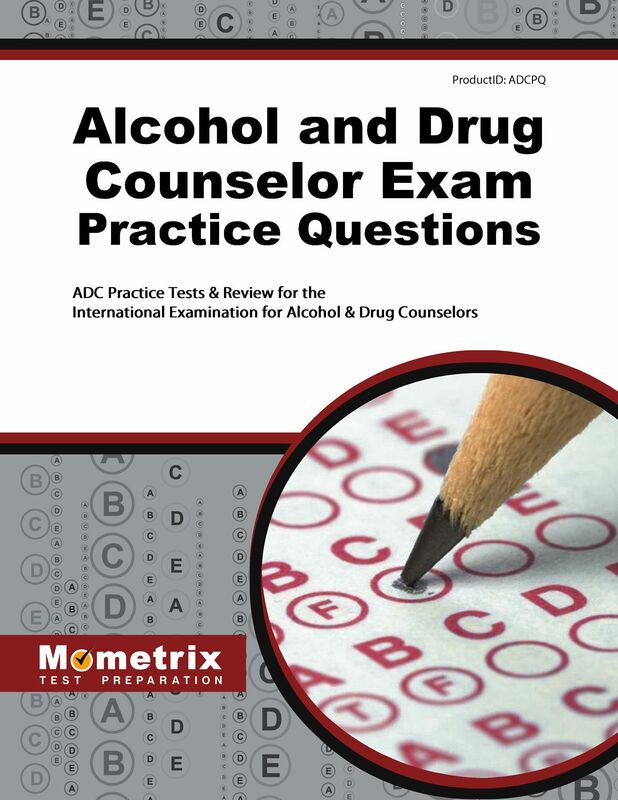 Alcohol and Drug Counselor Exam Practice Questions (Second Set): ADC Practice Tests & Review for the International Examination for Alcohol & Drug Counselors