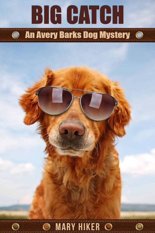 Big Catch: An Avery Barks Dog Mystery