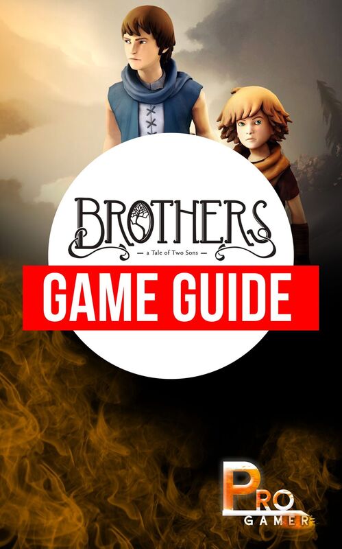 Brothers a Tale of Two Sons Game Guide