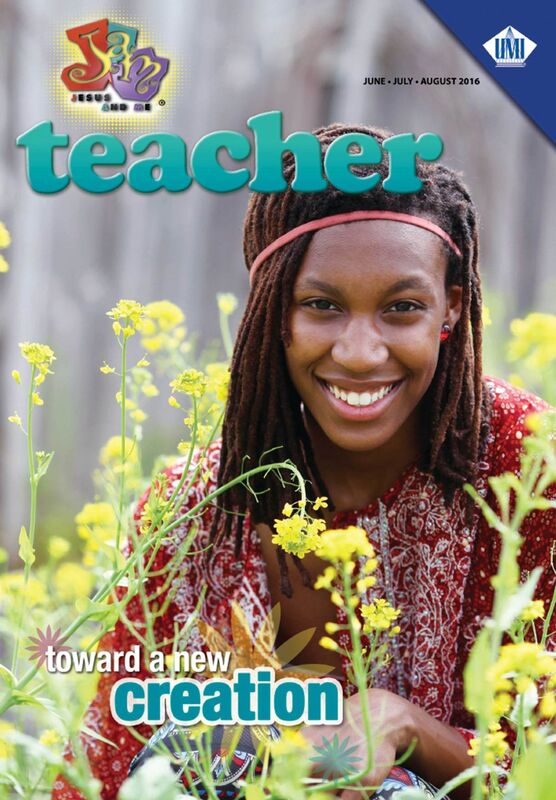 J.A.M. Jesus and Me Teacher (Summer 2016): Toward A New Creation