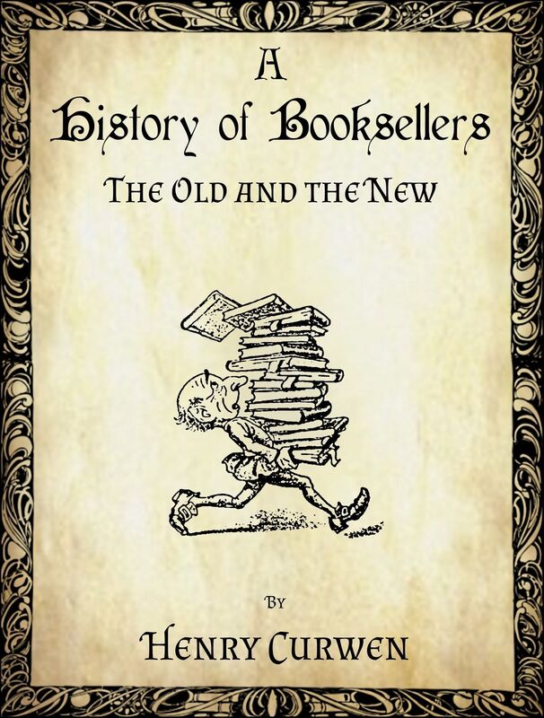 A History of Booksellers, the Old and the New