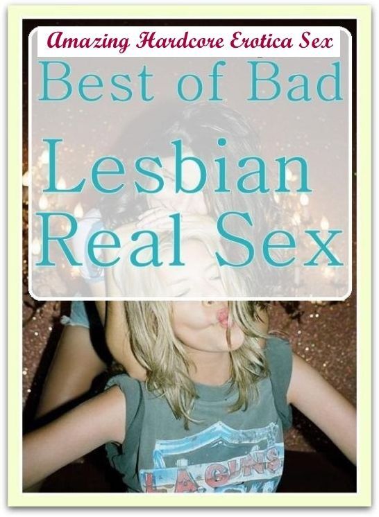 Blow Job: Amazing Hardcore Erotica Sex Best of "Bad Lesbian Real Sex" ( Erotic Photography, Erotic Stories, Nude Photos, Naked , Lesbian, She-male, Gay, Fetish, Bondage, Sex, Erotica, Hentai, Blow Job, Three-sum , XXX)