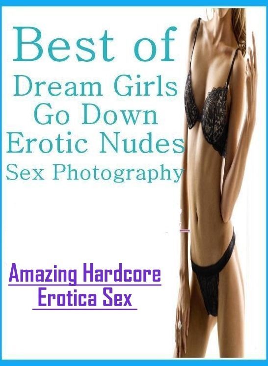 Erotica Photo: Amazing Hardcore Erotica Sex Best of "Dream Girls Go Down Erotic Nudes Sex Photography" ( Erotic Photography, Erotic Stories, Nude Photos, Naked , Lesbian, She-male, Gay, Fetish, Bondage, Sex, Erotica, Hentai, Blow Job, Three-sum , XXX)