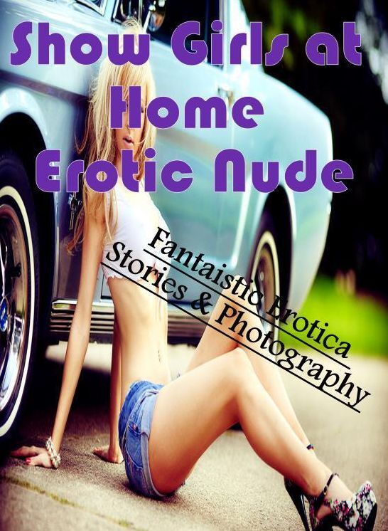 Erotic Photography: Fantaistic Erotica Stories & Photography Show Girls at Home Erotic Nude ( Erotic Photography, Erotic Stories, Nude Photos, Naked , Lesbian, She-male, Gay, Fetish, Bondage, Sex, Erotica, Hentai, Blow Job, Three-sum , XXX)