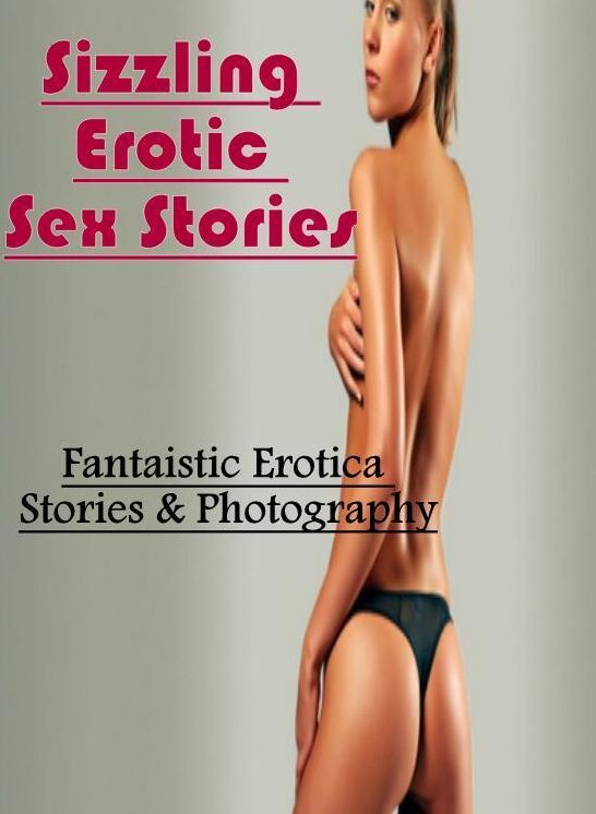 Adult Nudes: Fantaistic Erotica Stories & Photography Sizzling Erotic Sex Stories ( Erotic Photography, Erotic Stories, Nude Photos, Naked , Lesbian, She-male, Gay, Fetish, Bondage, Sex, Erotica, Hentai, Blow Job, Three-sum , XXX)