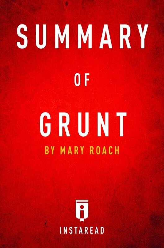 Grunt by Mary Roach Summary & Analysis