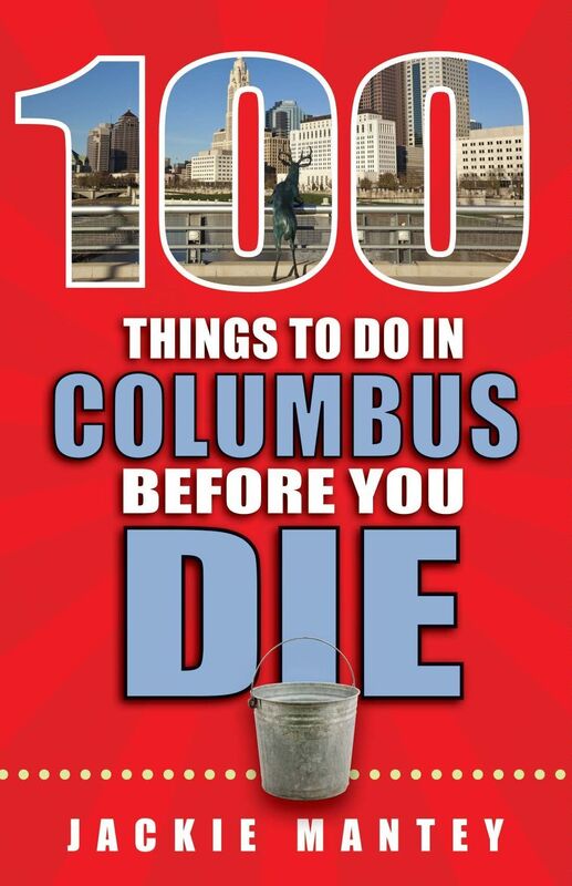 100 Things to Do in Columbus Before You Die