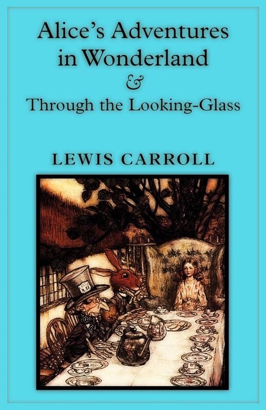 Alice's Adventures in Wonderland & Through the Looking-Glass