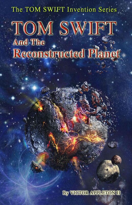 16 TOM SWIFT and the Reconstructed Planet