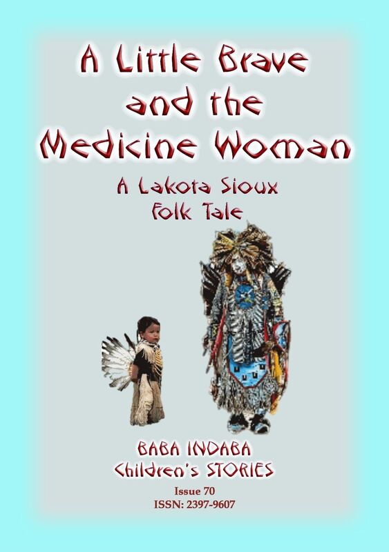 A LITTLE BRAVE AND THE MEDICINE WOMAN - A Native American Sioux Folk Tale