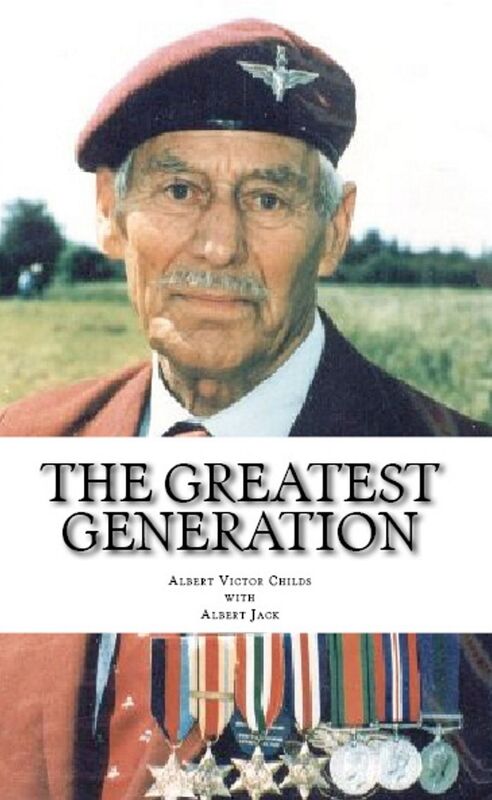 The Greatest Generation: Diary of a 1st & 6th Airborne Paratrooper (1940-1950)