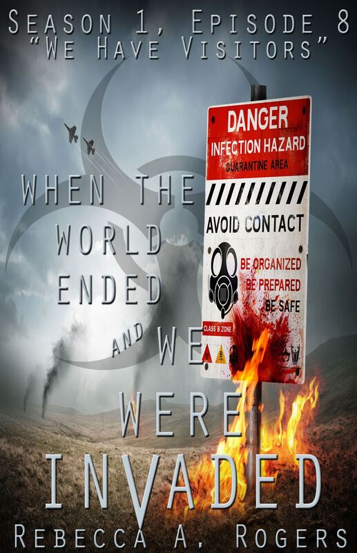 We Have Visitors (When the World Ended and We Were Invaded: Season 1, Episode #8)