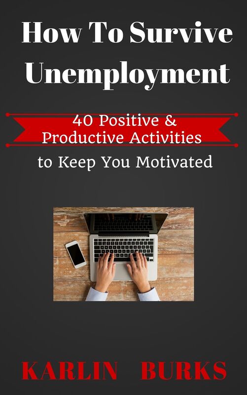 How To Survive Unemployment: 40 Positive & Productive Activities To Keep You Motivated