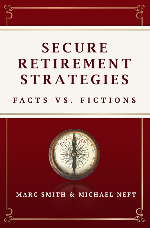 Secure Retirement Strategies: Facts VS. Fiction