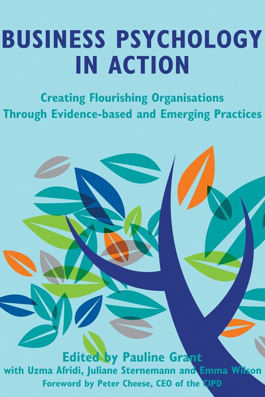 Business Psychology in Action: Creating flourishing organisations through evidence-based and emerging practices