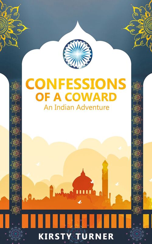 Confession of a Coward - an Indian Adventure