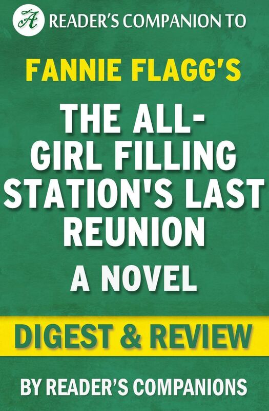 Digest & Review The All-Girl Filling Station's Last Reunion by Fannie Flagg