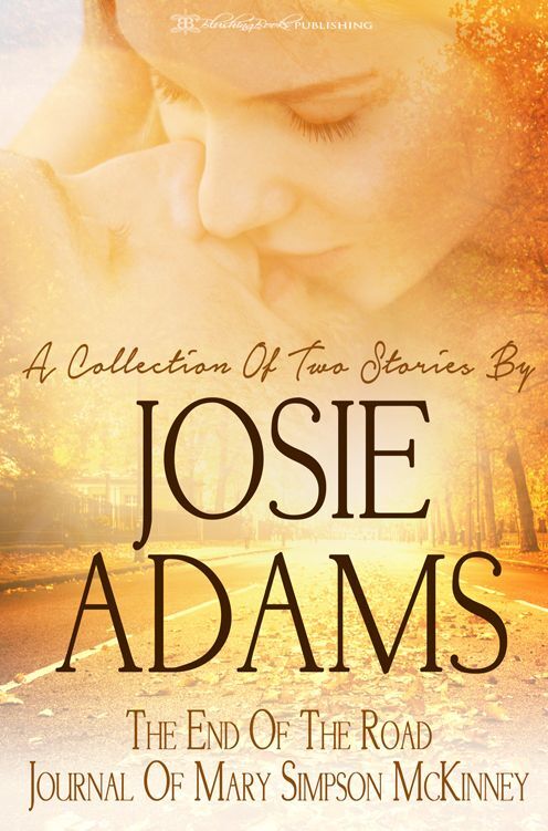 The End of the Road: A Collection of Stories by Josie Adams