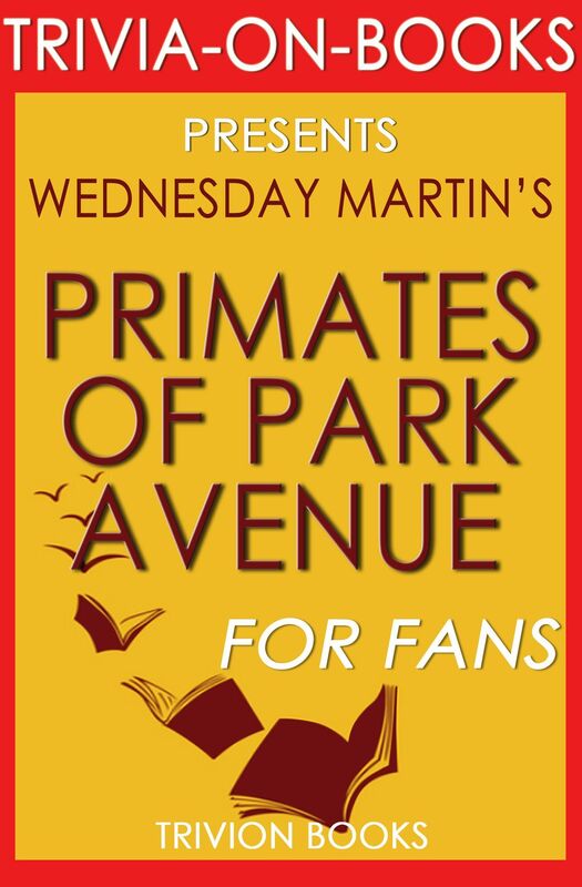 Trivia-On-Books Primates of Park Avenue by Wednesday Martin