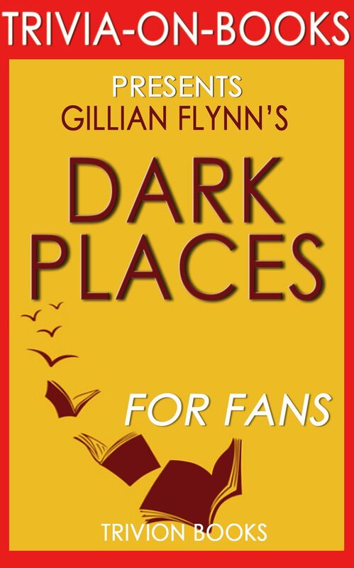 Trivia-On-Books Dark Places by Gillian Flynn