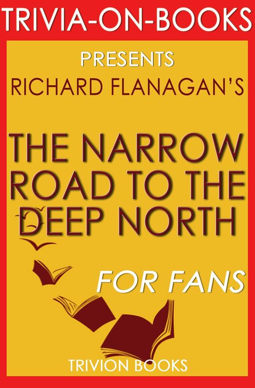 Trivia-On-Books The Narrow Road to the Deep North by Richard Flanagan