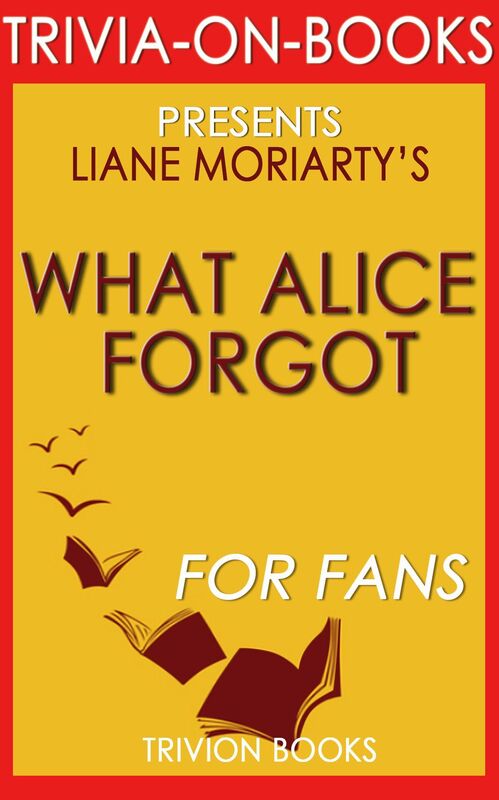 Trivia-On-Books What Alice Forgot by Liane Moriarty