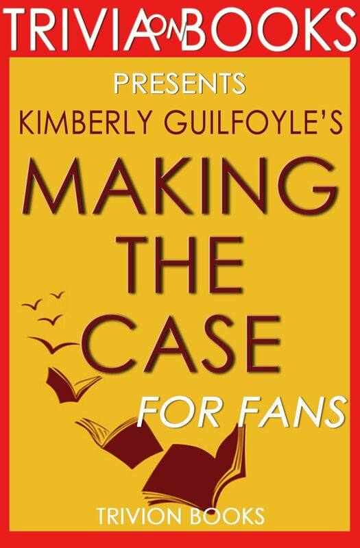 Trivia-On-Books Making the Case by Kimberly Guilfoyle