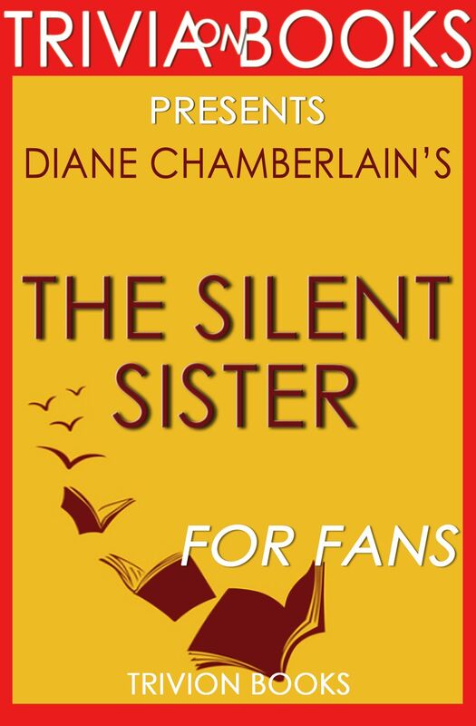 Trivia-On-Books The Silent Sister by Diane Chamberlain