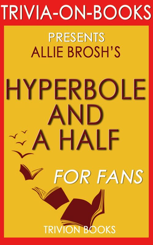 Trivia-On-Books Hyperbole and a Half by Allie Brosh