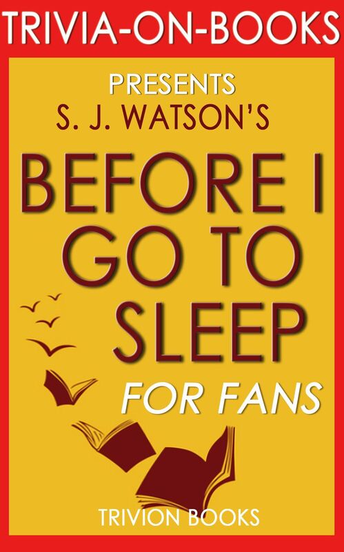 Trivia-On-Books Before I Go To Sleep by S. J. Watson