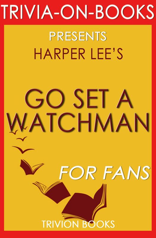 Trivia-On-Books Go Set a Watchman by Harper Lee