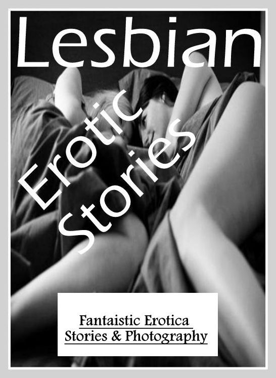Blow Job: Fantaistic Erotica Stories & Photography Lesbian Erotic Stories ( Erotic Photography, Erotic Stories, Nude Photos, Naked , Lesbian, She-male, Gay, Fetish, Bondage, Sex, Erotica, Hentai, Blow Job, Three-sum , XXX)
