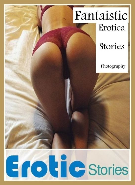Submisive: Fantaistic Erotica Stories & Photography Erotic Stories ( Erotic Photography, Erotic Stories, Nude Photos, Naked , Lesbian, She-male, Gay, Fetish, Bondage, Sex, Erotica, Hentai, Blow Job, Three-sum , XXX)
