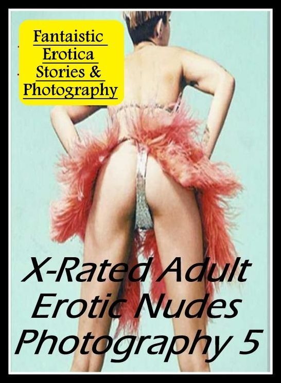 Breast: Fantaistic Erotica Stories & Photography X-Rated Adult Erotic Nudes Photography 5 ( Erotic Photography, Erotic Stories, Nude Photos, Naked , Lesbian, She-male, Gay, Fetish, Bondage, Sex, Erotica, Hentai, Blow Job, Three-sum , XXX)