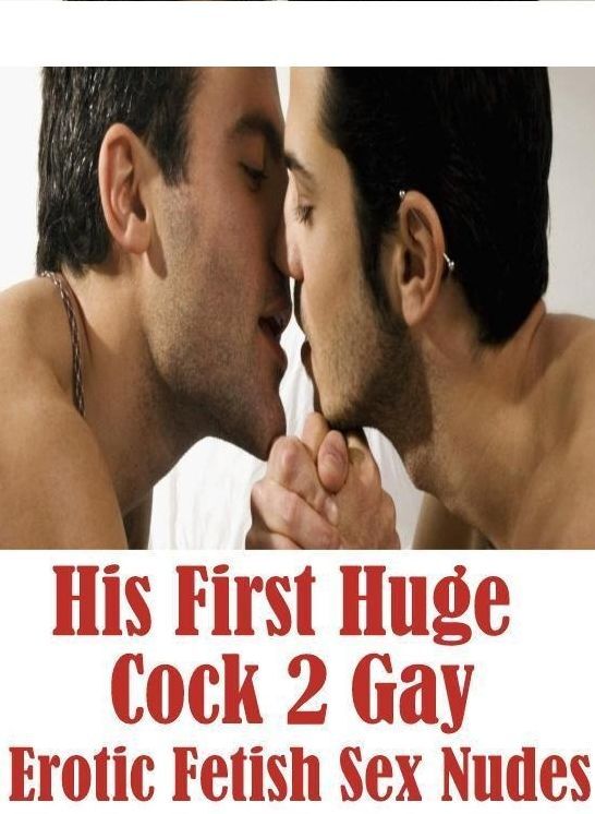 Naked: Fantaistic Erotica Stories & Photography His First Huge Cock 2 Gay Erotic Fetish Sex Nudes ( Erotic Photography, Erotic Stories, Nude Photos, Naked , Lesbian, She-male, Gay, Fetish, Bondage, Sex, Erotica, Hentai, Blow Job, Three-sum , XXX)