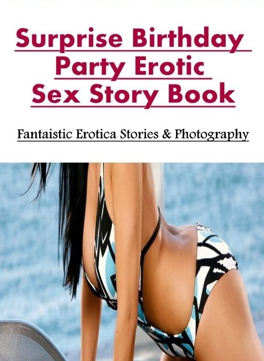 Confession: Fantaistic Erotica Stories & Photography Surprise Birthday Party Erotic Sex Story Book ( Erotic Photography, Erotic Stories, Nude Photos, Naked , Lesbian, She-male, Gay, Fetish, Bondage, Sex, Erotica, Hentai, Blow Job, Three-sum , XXX)