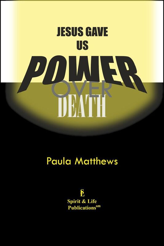 Jesus Gave Us Power Over Death