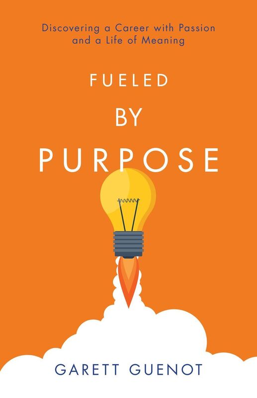Fueled By Purpose: Discovering a Career with Passion and a Life of Meaning