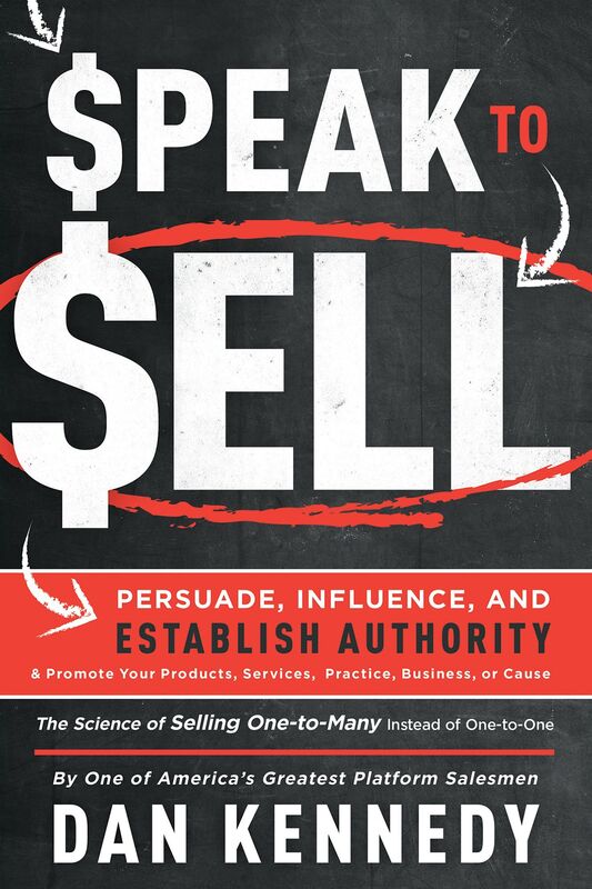 Speak To Sell: Persuade, Influence, And Establish Authority & Promote Your Products, Services, Practices, Business or Cause