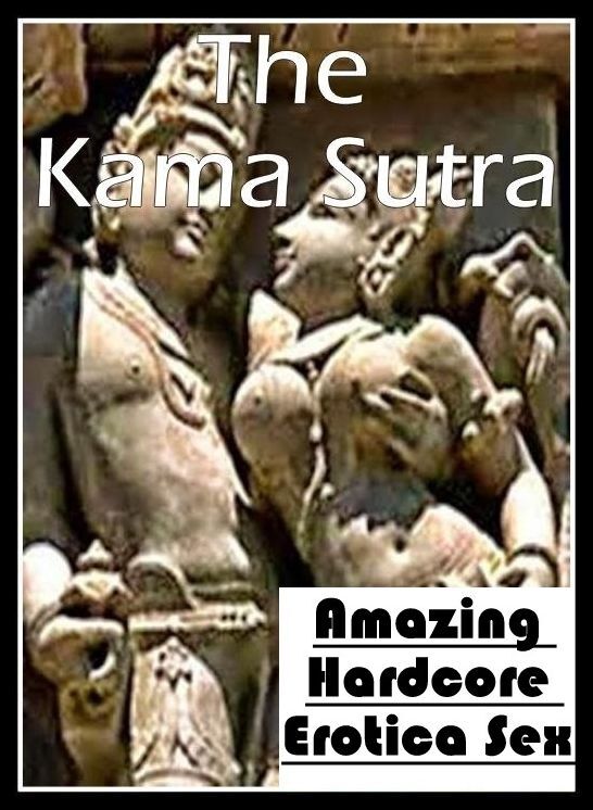 Breast: Amazing Hardcore Erotica Sex The Kama Sutra ( Erotic Photography, Erotic Stories, Nude Photos, Naked , Lesbian, She-male, Gay, Fetish, Bondage, Sex, Erotica, Hentai, Blow Job, Three-sum , XXX)